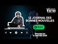 Le Journal Des Bonnes Nouvelles Du 6 Janvier 2025 Le Journal Des Bonnes Nouvelles Du 6 Janvier 2025