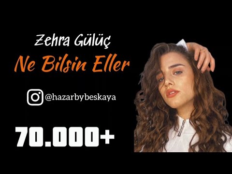 Zehra Gülüç - Ne Bilsin Eller (Aysel Yakupoğlu Cover)