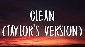 Taylor Swift - Clean [Lyrics] (Taylor's Version)