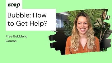 Bubble.io: How to Get Help?