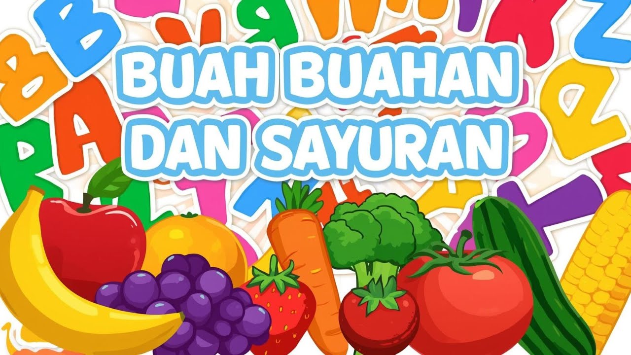 MENGENAL NAMA BUAH BUAHAN  DAN SAYURAN