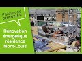 Rénovation énergétique de la résidence sociale Mont-Louis | Paroles de Chantiers Isover