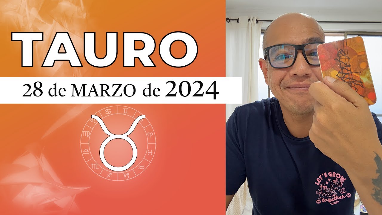 TAURO | Horóscopo de hoy 28 de Marzo 2024 - YouTube