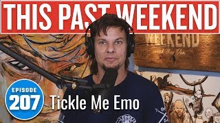 Tickle Me Emo | This Past Weekend w/ Theo Von #207