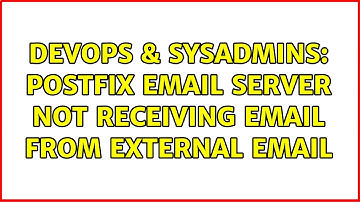 DevOps & SysAdmins: Postfix email server not receiving email from external email (2 Solutions!!)