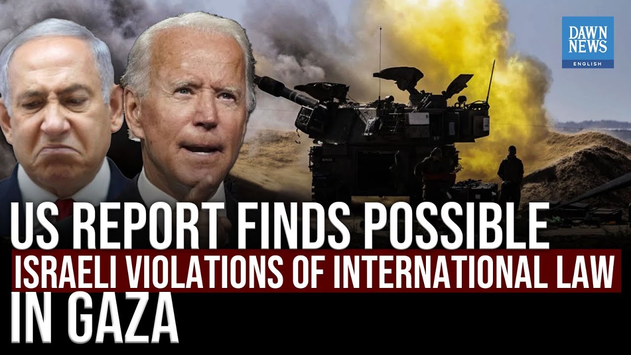 US Report Flags Possible Israeli International Law Breaches in Gaza | Dawn News English