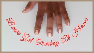 Basic Gel Overlay Application At Home | Before Nail Polish | Sekoya Hicks