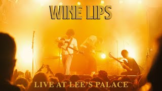 Wine Lips - Live At Lee&#39;s Palace (official)