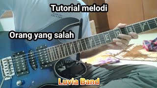 Luvia band - Orang Yang Salah || Tutorial Melodi Gitar || by Edi Purwanto