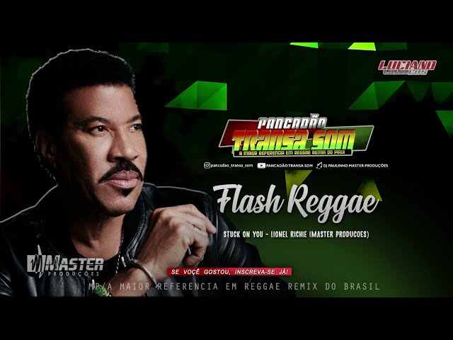 Stuck on You - Lionel Richie (Flash Back Reggae Remix)@MASTERPRODUCOESREGGAEREMIX class=