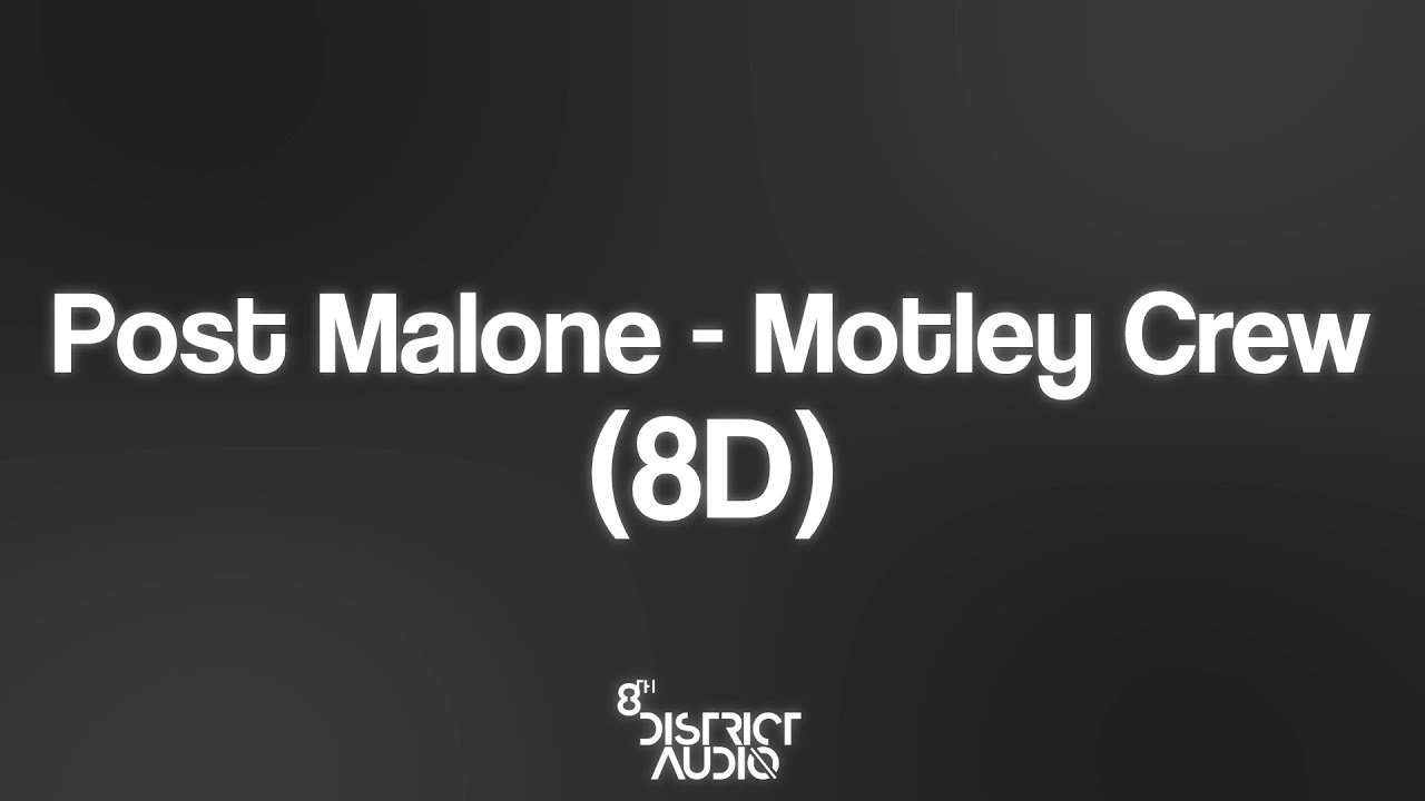 Post Malone - Motley Crew (8D) Post Malone - Motley Crew (8D)