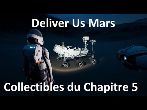 Deliver Us Mars - Tous les collectibles du Chapitre 5