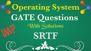 GATE Questions on SRTF | Shortest Remaining Time First | CPU Scheduling