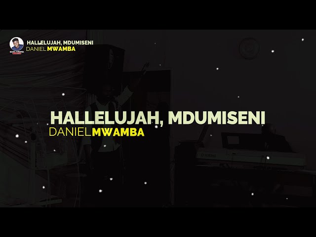 Haleluyah Mdumiseni (Hallelujah, Praise Him) Lyrics Video || Daniel Mwamba class=