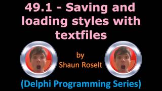 Delphi Programming Series: 49.1 - Saving and loading styles with textfiles Wealth