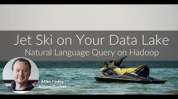 Jet Ski on Your Data Lake: Natural Language Query on Hadoop