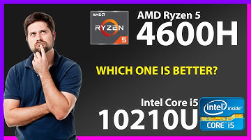 AMD Ryzen 5 4600H vs INTEL Core i5 10210U Technical Comparison