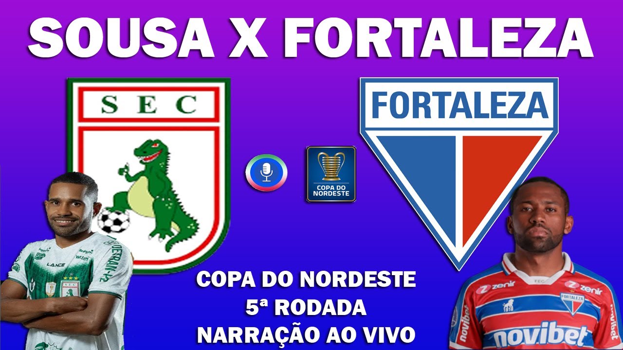 Sousa x Fortaleza | Copa do Nordeste 2025 | Ao Vivo | Narração | - YouTube