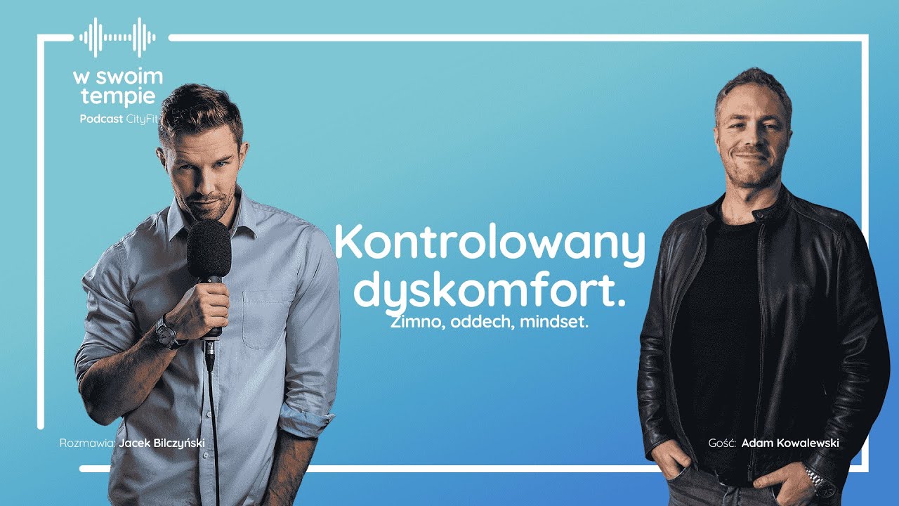 S07E18: Kontrolowany dyskomfort - oddech, zimno i mindset. Adam Kowalewski
