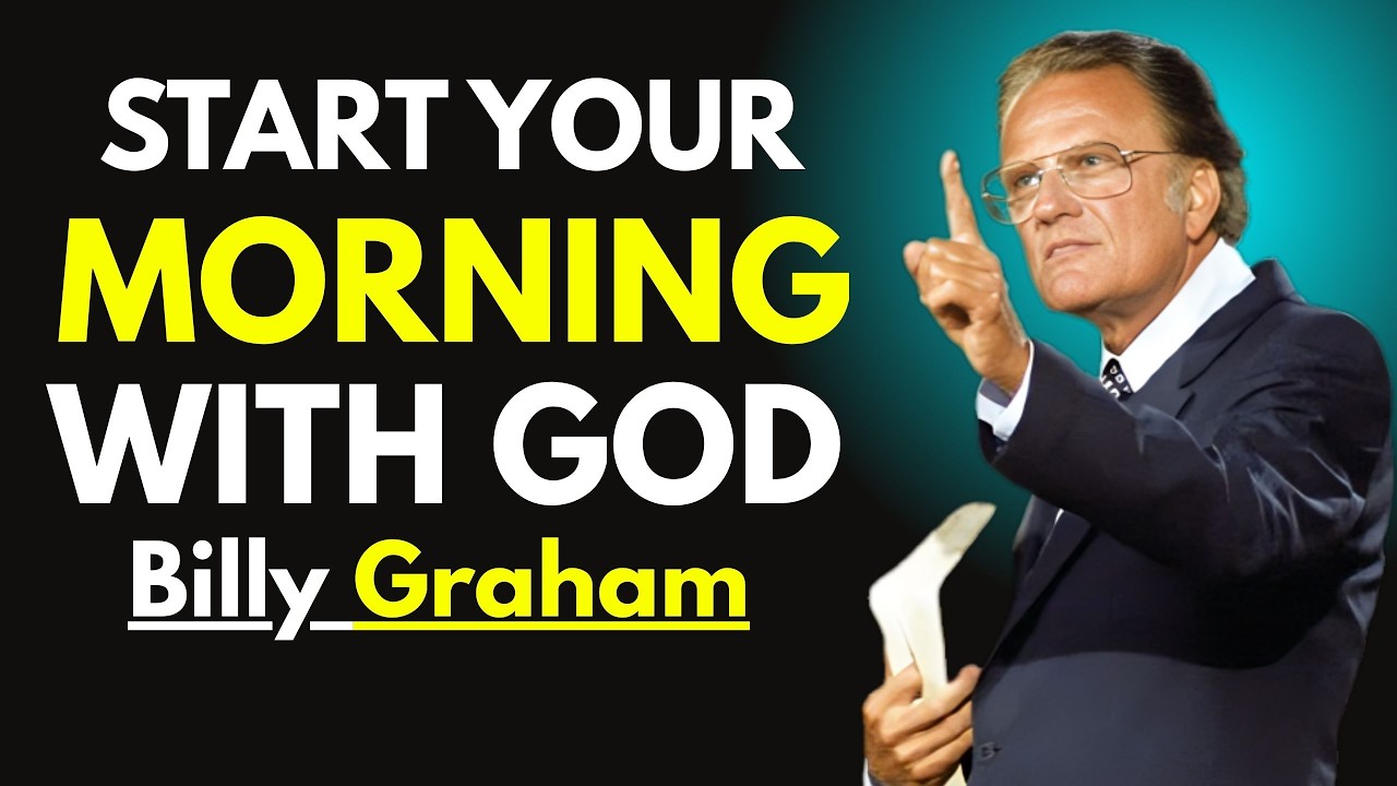 Begin Your Day with God - Morning Prayer Asking Him to Open Your Eyes, Guide Your Steps_Billy Graham