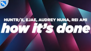 Download Lagu HUNTR/X - How It's Done (Lyrics) feat. EJAE, AUDREY NUNA, REI AMI, KPop Demon Hunters Cast MP3 Download Lagu HUNTR/X - How It's Done (Lyrics) feat. EJAE, AUDREY NUNA, REI AMI, KPop Demon Hunters Cast MP3