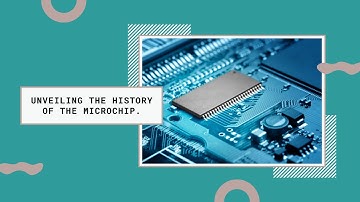 History of the Microchip: Revolutionizing Technology