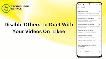 How To Disable Others To Duet With Your Videos On Likee? |Technologyglance