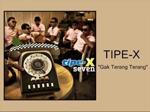 TIPE-X - Gak Terang Terang