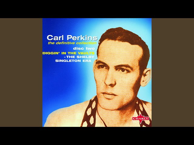 Carl Perkins - Sweethearts Or Strangers