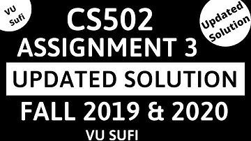 CS502 Assignment No. 3 Solution Fall 2019 & 2020 | Correct Solution with Full Explanation |
