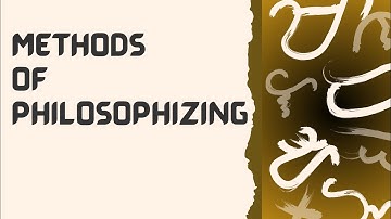 Methods of Philosophizing | Introduction to Philosophy of the Human Person