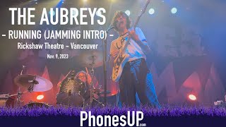 Running (Jamming Intro) - The Aubreys LIVE - Vancouver - 11/9/2023 - PhonesUP