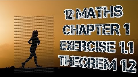 THEOREM 1.2 | CHAPTER 1 | CLASS 12 | APPLICATIONS OF MATRICES AND DETERMINANTS | NEW SYLLABUS