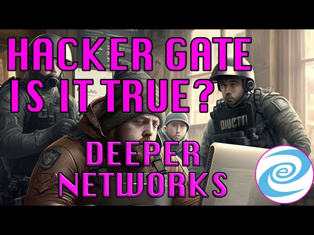 Deeper Network - Hacker Gate - What Happened and Is It True? class=