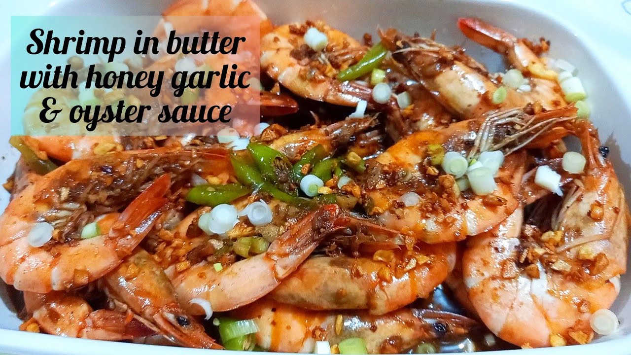 HOW TO COOK SHRIMP IN BUTTER WITH HONEY GARLIC AND OYSTER SAUCE - YouTube