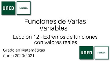 Lección 12 - Extremos de funciones con valores reales | Funciones de Varias Variables I | UNED