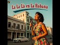 La La Là en LA Habana