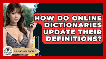 How Do Online Dictionaries Update Their Definitions? - High School Toolkit