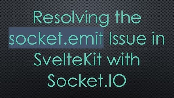Resolving the socket.emit Issue in SvelteKit with Socket.IO