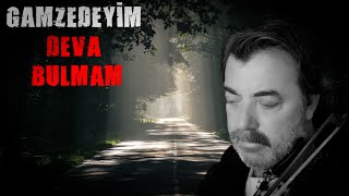 GAMZEDEYİM DEVA BULMAM