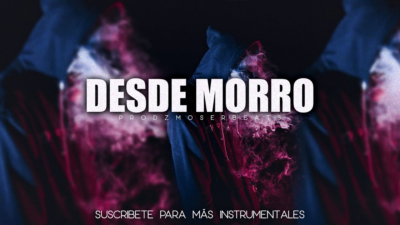 DESDE MORRO - BASE DE TRAP CORRIDO TUMBADO INSTRUMENTAL 2021