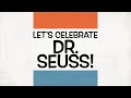  its dr seuss birt.ay  lets celebrate 