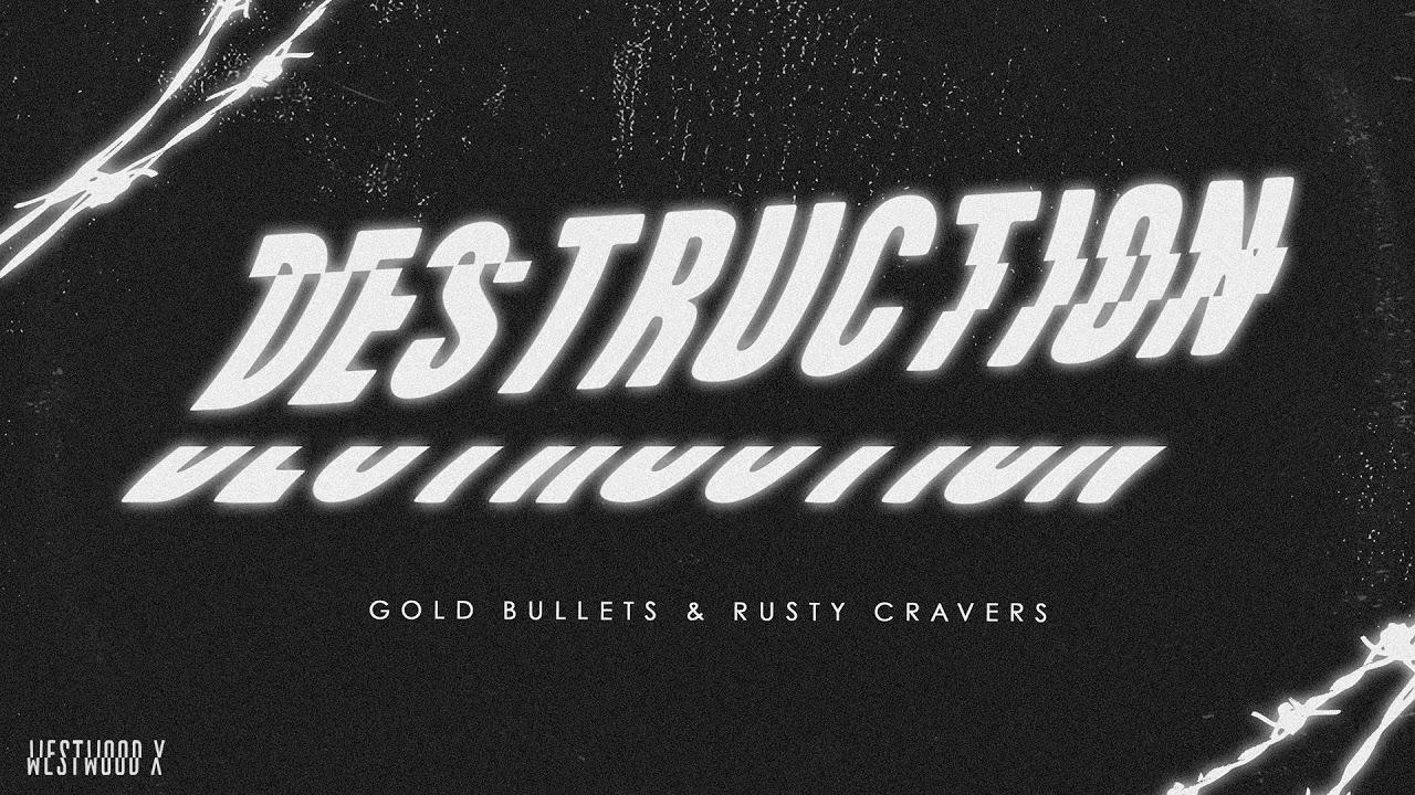 Watch Gold Bullets & Rusty Cravers - Destruction on YouTube Watch Gold Bullets & Rusty Cravers - Destruction on YouTube
