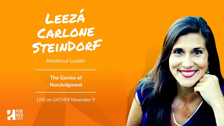 GATHER with Leez Carlone Steindorf: The Genius of NonJudgment | S9, E4