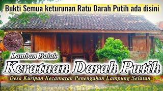 Lamban Balak Keratuan Darah Putih Desa Kuripan Lampung Selatan