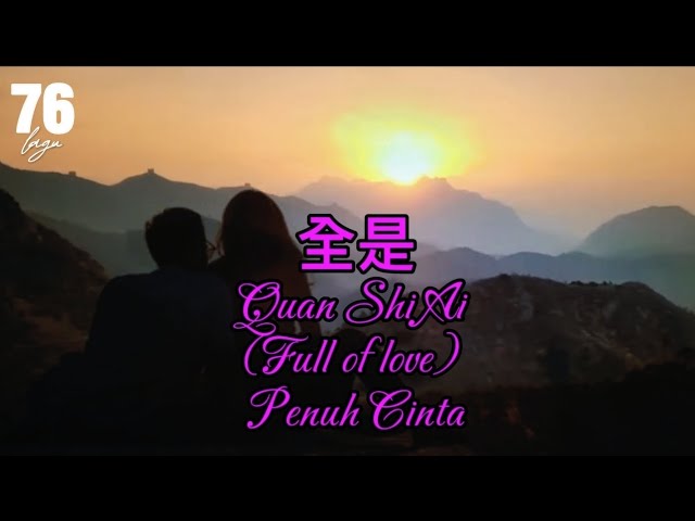 Quan Shi Ai 全是爱 (Full of love)  Fènghuáng Chuánqí  lyrics terjemahan #lyrics #lagu76 class=