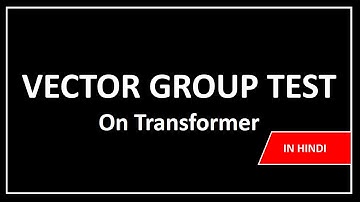 Vector group test on transformer in hindi/ transformer testing