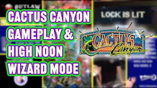 Cactus Canyon Pinball Gameplay, Tutorial, & High Noon Wizard Mode