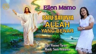 Satu Satunya Allah Yang Benar - Ellen Mamo (Official Music Video) - Lagu Rohani