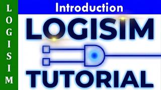 Logisim Tutorial for Beginners: Design & Simulate Digital Logic Circuits